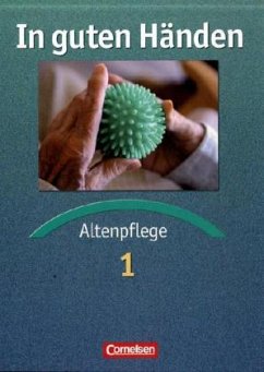 Fachkunde / In guten Händen, Altenpflege Bd.1