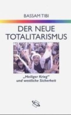 Der neue Totalitarismus - Tibi, Bassam