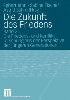 Die Zukunft des Friedens - Jahn, Egbert / Fischer, Sabine / Sahm, Astrid (Hgg.)