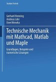 Technische Mechanik mit Mathcad, Matlab und Maple