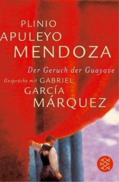 Der Geruch der Guayave - Mendoza, Plinio A.; García Márquez, Gabriel