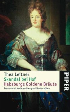Skandal bei Hof\Habsburgs Goldene Bräute - Leitner, Thea