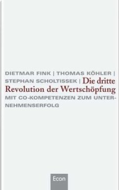 Die dritte Revolution der Wertschöpfung - Fink, Dietmar; Köhler, Thomas; Scholtissek, Stephan