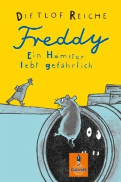 Freddy. Ein Hamster lebt gefährlich - Reiche, Dietlof