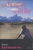 Durch Patagonien zum Fitz Roy Durch Patagonien zum Fitz Roy