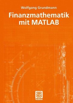 Finanzmathematik mit MATLAB - Grundmann, Wolfgang