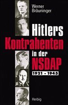 Hitlers Kontrahenten in der NSDAP 1921-1945 - Bräuninger, Werner