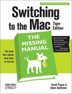 Switching to the Mac: The Missing Manual, Tiger Edition - Pogue, David; Goldstein, Adam