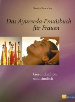 Das Ayurveda-Praxisbuch für Frauen - Rosenberg, Kerstin D.