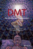 DMT - Das Molekül des Bewusstseins