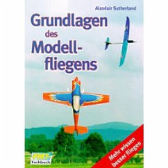 Grundlagen des Modellfliegens - Sutherland, Alasdair