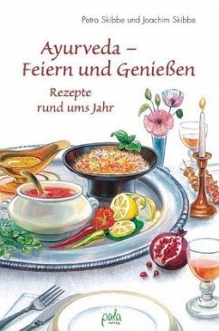 Ayurveda - Feiern und Genießen - Skibbe, Petra;Skibbe, Joachim