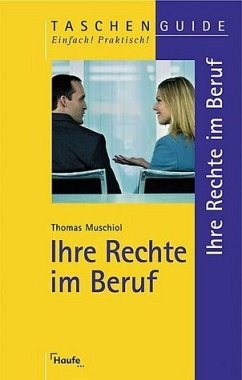 Ihre Rechte im Beruf - Muschiol, Thomas