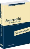 Steuerrecht für die Praxis 2004 Studienausgabe