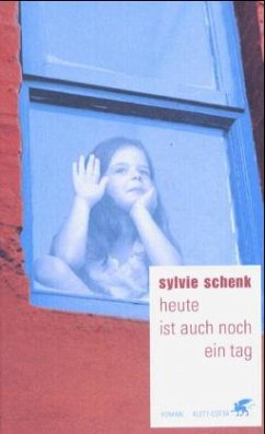 Heute ist auch noch ein Tag - Schenk, Sylvie