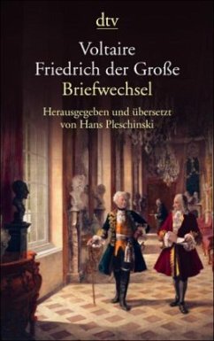 Briefwechsel - Voltaire; Friedrich II., König von Preußen