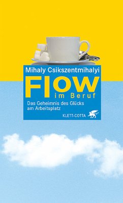 Flow im Beruf - Csikszentmihalyi, Mihaly