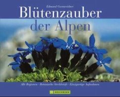 Blütenzauber der Alpen - Garnweidner, Edmund