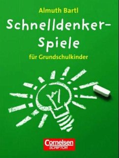 Schnelldenkerspiele für Grundschulkinder - Bartl, Almuth