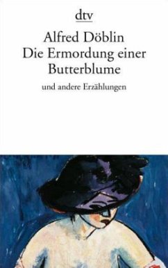 Die Ermordung einer Butterblume - Döblin, Alfred