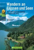 Wandern an Flüssen und Seen, Die schönsten Genusstouren in Bayern und Tirol
