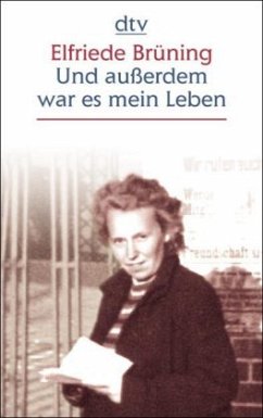 Und außerdem war es mein Leben - Brüning, Elfriede