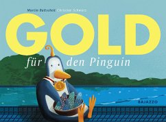 Gold für den Pinguin - Baltscheit, Martin;Schwarz, Christine