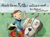 Auch kleine Ritter müssen mal . . .