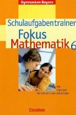 6. Jahrgangsstufe, Schulaufgabentrainer / Fokus Mathematik, Gymnasium Bayern