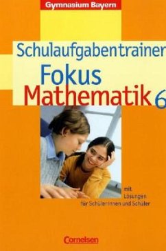 6. Jahrgangsstufe, Schulaufgabentrainer / Fokus Mathematik, Gymnasium Bayern - Wagner, Anton / Wagner, Irmgard