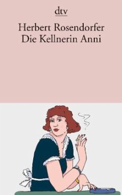 Die Kellnerin Anni - Rosendorfer, Herbert