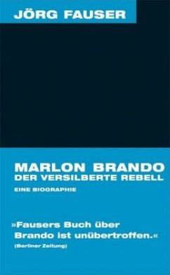 Marlon Brando, Der versilberte Rebell - Fauser, Jörg