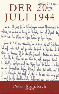 Der 20. Juli 1944 - Steinbach, Peter