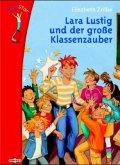 Lara Lustig und der große Klassenzauber