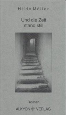 Und die Zeit stand still - Möller, Hilde