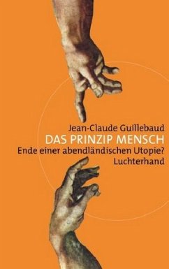 Das Prinzip Mensch - Guillebaud, Jean-Claude