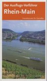 Rhein-Main / Der Ausflugs-Verführer