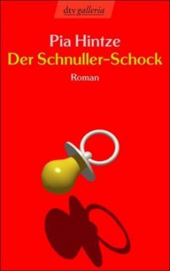 Der Schnuller-Schock - Hintze, Pia