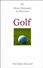 Kleine Philosophie der Passionen, Golf. Schmuck-Ausgabe - Maiwald, Stefan