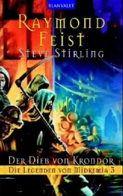 Der Dieb von Krondor / Die Legende von Midkemia Bd.3 - Feist, Raymond;Stirling, Steve