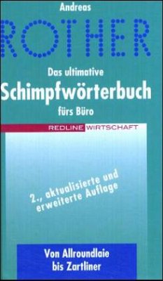 Das ultimative Schimpfwörterbuch fürs Büro - Rother, Andreas