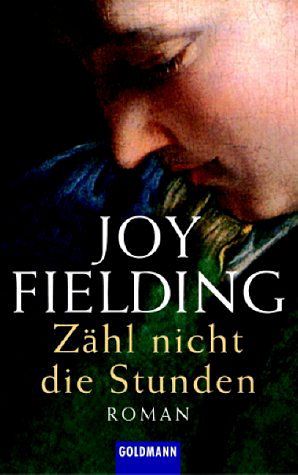 Zähl nicht die Stunden von Joy Fielding als Taschenbuch - Portofrei bei  bücher.de