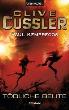 Tödliche Beute / Kurt Austin Bd.4 - Cussler, Clive; Kemprecos, Paul