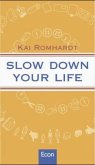 Slow down your life