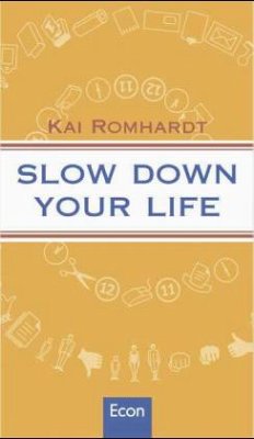 Slow down your life - Romhardt, Kai