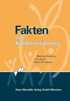 Fakten zur Kinderernährung - Kersting, Mathilde;Rothmann, Nicole;Alexy, Ute