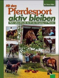 Mit dem Pferdesport aktiv bleiben - Hölzel, Petra