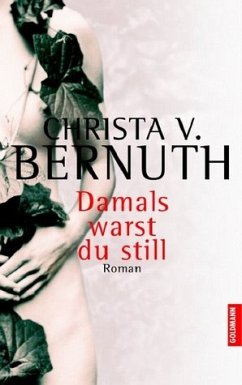 Damals warst du still - Bernuth, Christa von