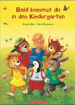 Bald kommst du in den Kindergarten - Muhr, Ursula; Neuendorf, Silvio