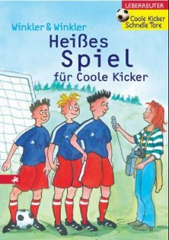 Heißes Spiel für Coole Kicker / Coole Kicker Bd.6 - Winkler, Ralph;Winkler, Dieter